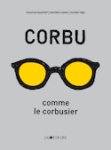 Corbu comme Le Corbusier [nouvelle édition]